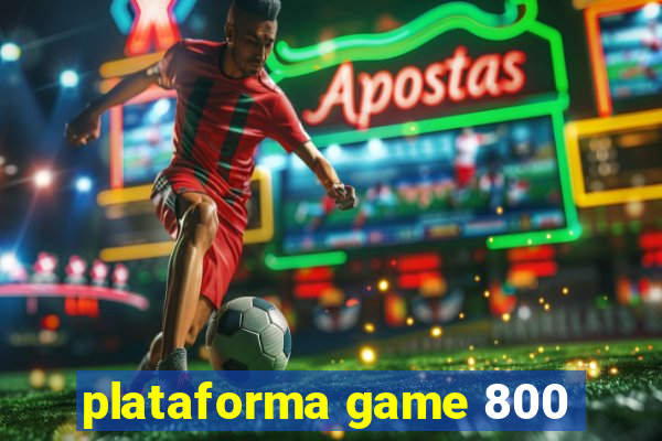 plataforma game 800